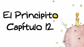 Capítulo 12 El Principito Con ilustraciones Antoine de SaintExupéry [upl. by Piotr]