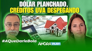 Dólar planchado créditos uva despegando  Reynaldo Sietecase y Pau Macchi AQuéDarleBola [upl. by Nyrok]