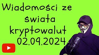 Wiadomości ze świata kryptowalut 02092024 [upl. by Susanna139]