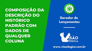 Gerador de Lançamentos Composição da descrição do Histórico Padrão com dados de qualquer coluna [upl. by Gardia643]