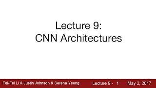 Lecture 9  CNN Architectures [upl. by Iago248]