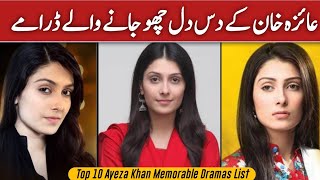 Ayeza Khan Top 10 Memorable Dramas List  Ayeza Khan Best Dramas [upl. by Mairb]