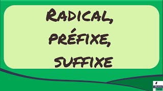 Radical préfixe suffixe la formation des mots [upl. by Nerrak]