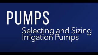 Selecting and Sizing Irrigation Pumps [upl. by Iccir]