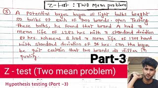 Ztest  Two mean problem  Hypothesis testing Ztest  Z test  Problem3  Z test Arya [upl. by Russia604]