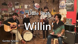 Little Feat  Willin  ガンボチローズ・cover [upl. by Anitsua]