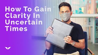 How To Gain Clarity In Uncertain Times  Vishen Lakhiani [upl. by Gniy]