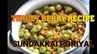 HEALTHY SUNDAKKAI PORIYAL  TURKEY BERRY CURRY [upl. by Tiga]