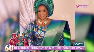 Lagos Society WomanPhilanthropist amp Socialite Mrs Joke Sogunro Ekaenem Umah celebrates 60TH [upl. by Hollis]