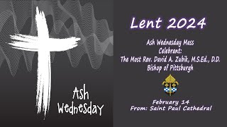 Ash Wednesday Mass with Bishop David Zubik [upl. by Artemisa]