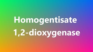 Homogentisate 12dioxygenase  Medical Meaning and Pronunciation [upl. by Alston]