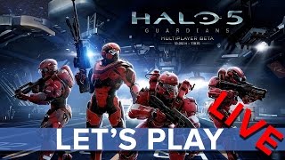 Halo 5 Guardians Beta  Lets Play LIVE [upl. by Lamhaj198]