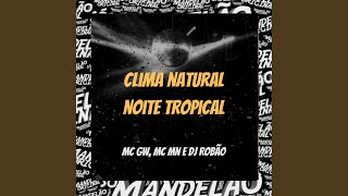 Clima Natural Noite Tropical [upl. by Ardnekat]