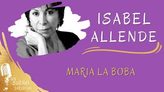 NARRACIÓN de María la boba de ISABEL ALLENDE Audio libros en UN SUEÑO DIRIGIDO Descubri autores [upl. by Leagiba234]