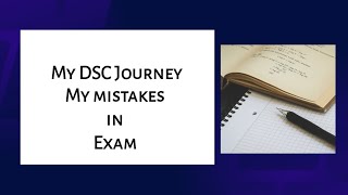 My DSC journeyMy mistakes in the examdsc [upl. by Beacham683]