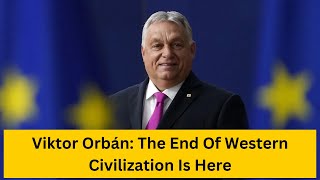 Viktor Orbán Says Western Dominance is Over Africa’s Moment to Rise [upl. by Bambie865]