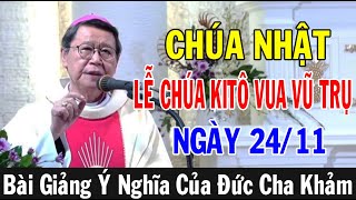 NGÀY 2411 CHÚA NHẬT 34 THƯỜNG NIÊN LỄ CHÚA KITÔ VUA ĐC Phêrô Nguyễn Văn Khảm Ánh Sáng Lời Chúa [upl. by Dorrahs]