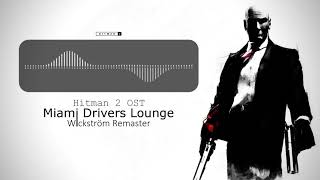 Hitman 2 OST  Miami Drivers Lounge Wickström Remaster [upl. by Tartaglia431]