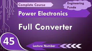 Full converter Basics Working Circuit amp Waveforms Explained in Power Electronics [upl. by Leahcimnaes412]