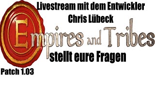 Empires and Tribes deutsch Livestream mit dem Entwickler [upl. by Merrick]