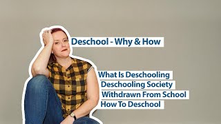 Deschooling  Why And How [upl. by Gretna235]