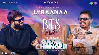 Game Changer  Lyraanaa  Behind The Song  Thaman X Shankar  Ram Charan  Kiara Advani [upl. by Griseldis]