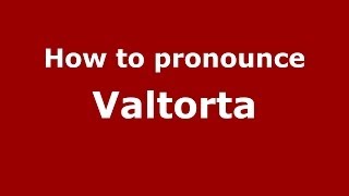 How to pronounce Valtorta ItalianItaly  PronounceNamescom [upl. by Yong]