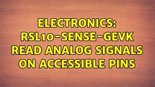 Electronics RSL10SENSEGEVK Read analog signals on accessible pins [upl. by Velasco]