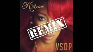 K Michelle  VSOP Remix ft Rick Ross amp August Alsina [upl. by Bobker952]