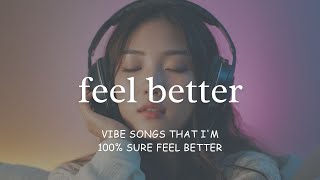 Playlist vibe songs that im 100 sure feel better  Korean rnb indie lofi [upl. by Atteynek]