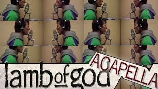 Lamb Of God  aCapella  Laid To Rest  multitrack  A Cover Tribute By DanElias Brevig [upl. by Eelan646]