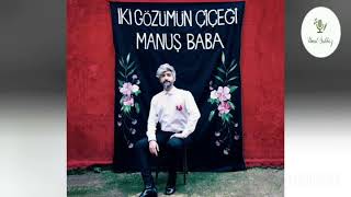 Manuş Baba  iki Gözümün Çiçeği [upl. by Ngo651]