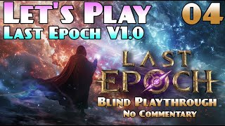 Lets Play Last Epoch V10  Ep 4  Relaxed Blind Playthrough  No Commentary  MageRunemaster [upl. by Nospmas105]