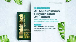 ALMULAKHKHASH FI SYARH KITAB ATTAUHID 46 [upl. by Garcon592]