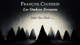 François Couperin  Les Ombres Errantes  Presentation reference recording  Iddo BarShaï [upl. by Annawat302]