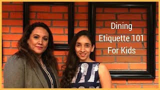 Talk I Dining Etiquette 101 For Kids [upl. by Gayle]