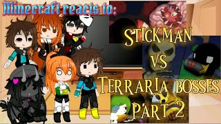 Minecraft reacts to quotStickman vs Terraria Bosses Part 2quot REQUESTED [upl. by Lucita]