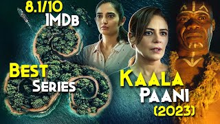 Kaala Paani 2023 Full Series Explained In Hindi  Best Series Of 2023  SEASON 2 Details Explained [upl. by Hamil113]