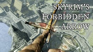 Skyrims Most Powerful and Forbidden Arrow [upl. by Llemaj]