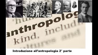 Introduzione allAntropologia 2a parte [upl. by Yrruc915]