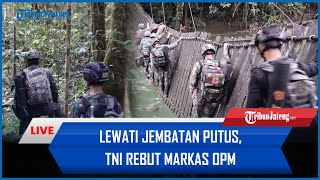 🔴 Lewati Jembatan Putus Pasukan Yudha Sakti Rebut Markas OPM di Tengah Hutan [upl. by Yregerg]