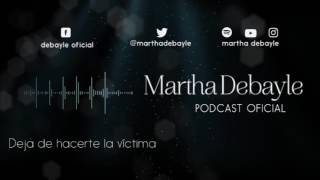 Deja de hacerte la víctima con Gaby Pérez Islas  Martha Debayle [upl. by Julianna]