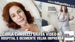 Deputada Carla Zambelli grava vídeo no hospital desmente velha imprensa e faz um apelo [upl. by Peggie]