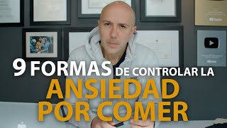 9 Formas de Controlar la Ansiedad por Comer  Dr Carlos Jaramillo [upl. by Nauqas]