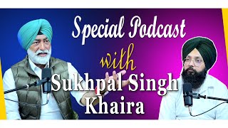 Special Podcast with Sukhpal Singh Khaira  EP 45  Punjabi Podcast [upl. by Nivar]