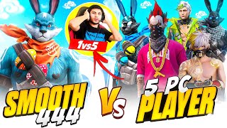 SMOOTH444 VS 5 Dangerous PC Players 🖥️ HARDEST ENEMY EVER 🥵 [upl. by Frannie]