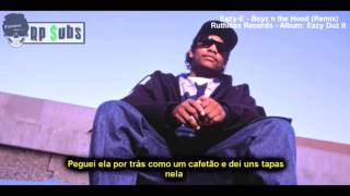 EazyE  Boyz n The hood Legendado [upl. by Ruthann]