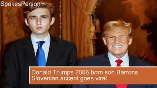 Donald Trumps 2006 born son Barrons Slovenian accent goes viral [upl. by Notgnilra662]