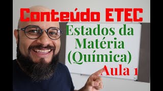 Curso Completo Passe na ETEC  Aula 1  Matéria e Estados da Matéria Química [upl. by Yebba9]