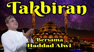 GEMA TAKBIR MENYAMBUT IDUL FITRI 1445 H2024 M  HADDAD ALWI [upl. by Say396]